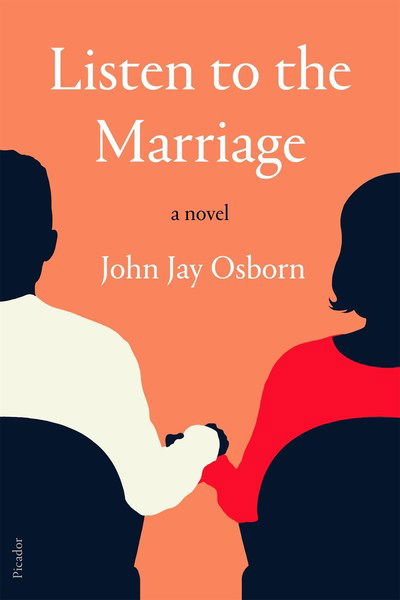 Cover for John Jay Osborn · Listen to the Marriage: A Novel (Paperback Book) (2019)