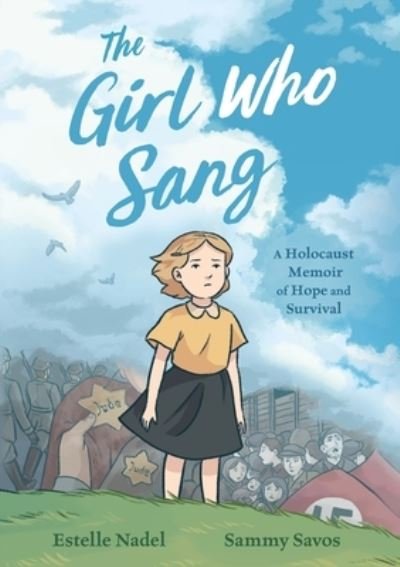 Cover for Estelle Nadel · The Girl Who Sang: A Holocaust Memoir of Hope and Survival (Gebundenes Buch) (2024)