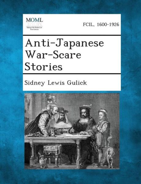 Cover for Sidney Lewis Gulick · Anti-japanese War-scare Stories (Paperback Book) (2013)
