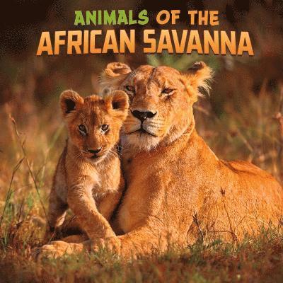 Cover for Mari Schuh · Animals of the African Savanna - Wild Biomes (Hardcover Book) (2022)