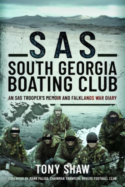 Cover for Tony Shaw · SAS South Georgia Boating Club: An SAS Trooper's Memoir and Falklands War Diary (Hardcover Book) (2022)