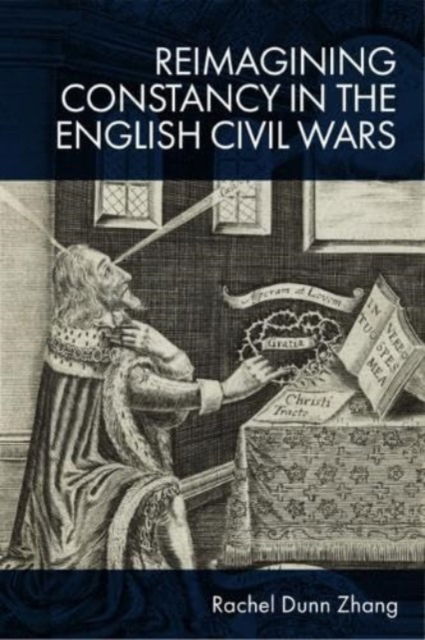 Cover for Rachel Zhang · Reimagining Constancy in the Literature of the English Civil Wars (Hardcover Book) (2024)