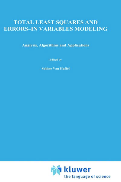 Cover for Sabine Van Huffel · Total Least Squares and Errors-in-variables Modeling: Analysis, Algorithms and Applications (Hardcover Book) (2002)