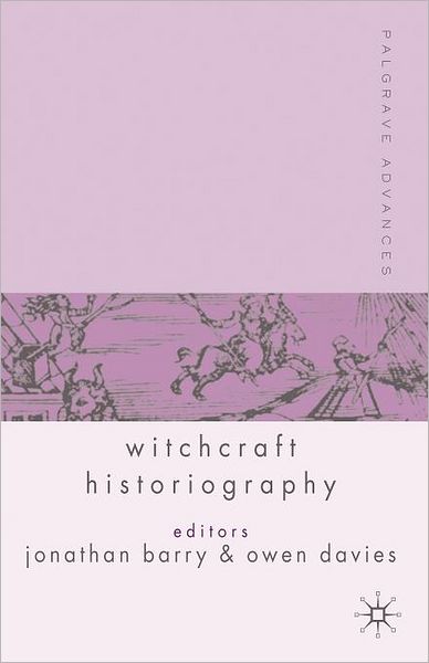 Cover for Barry, J (Ed) · Palgrave Advances in Witchcraft Historiography - Palgrave Advances (Paperback Book) (2007)