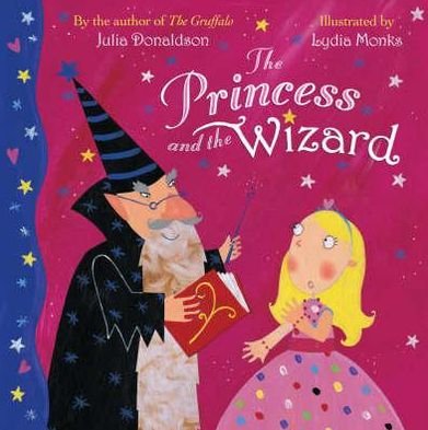 Cover for Julia Donaldson · Princess and the Wizard (N/A) [Illustrated edition] (2007)