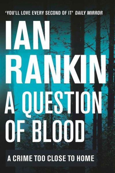 A Question of Blood: The #1 bestselling series that inspired BBC One’s REBUS - A Rebus Novel - Ian Rankin - Kirjat - Orion Publishing Co - 9781409175766 - torstai 24. elokuuta 2017