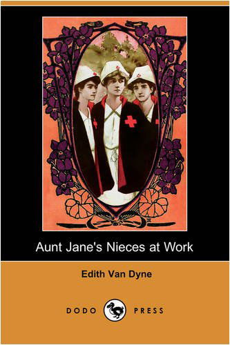 Cover for Edith Van Dyne · Aunt Jane's Nieces at Work (Dodo Press) (Paperback Book) (2009)