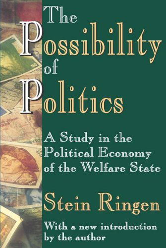 Cover for Stein Ringen · The Possibility of Politics: A Study in the Political Economy of the Welfare State (Paperback Book) [New edition] (2006)