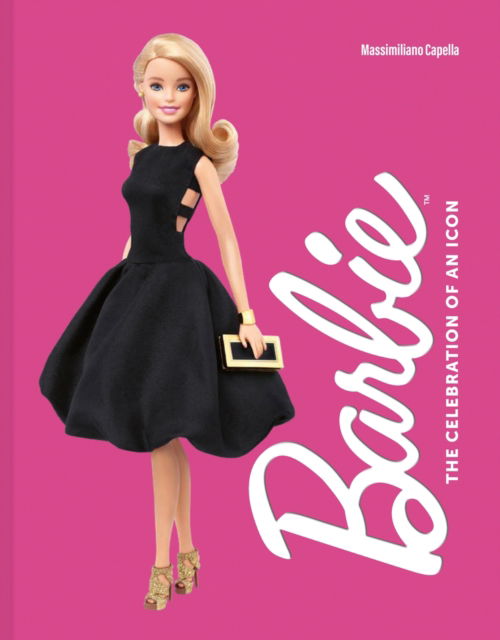 Massimiliano Capella · Barbie: The Celebration of an Icon (Hardcover Book) (2024)