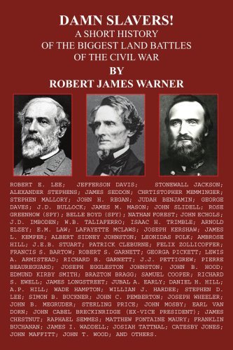 Robert Warner · Damn Slavers!: a Short History of the Biggest Land Battles of the Civil War (Taschenbuch) (2005)