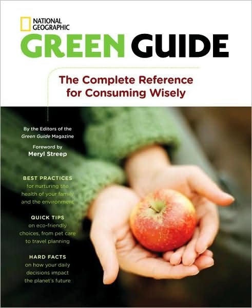 Green Guide: A Complete Reference to Environment-Friendly Living - Meryl Streep - Livros - National Geographic Society - 9781426202766 - 10 de junho de 2008
