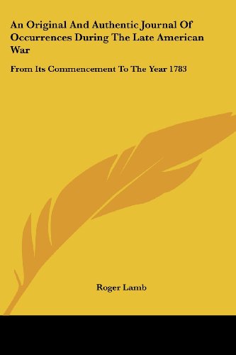 Cover for Roger Lamb · An Original and Authentic Journal of Occurrences During the Late American War: from Its Commencement to the Year 1783 (Paperback Book) (2006)