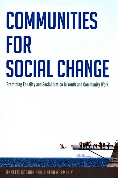 Cover for Annette Coburn · Communities for Social Change: Practicing Equality and Social Justice in Youth and Community Work - Counterpoints (Paperback Book) [New edition] (2017)