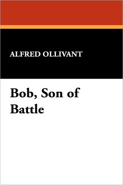 Cover for Alfred Ollivant · Bob, Son of Battle (Paperback Book) (2007)