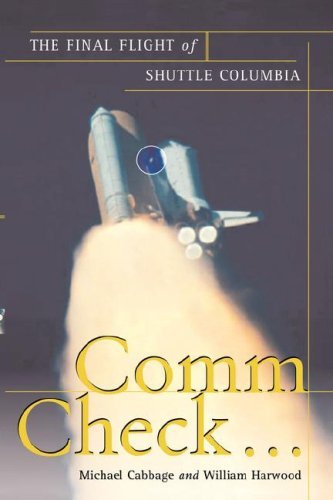 Comm Check...: The Final Flight of Shuttle Columbia - Michael Cabbage - Kirjat - Simon & Schuster - 9781439101766 - maanantai 19. toukokuuta 2008