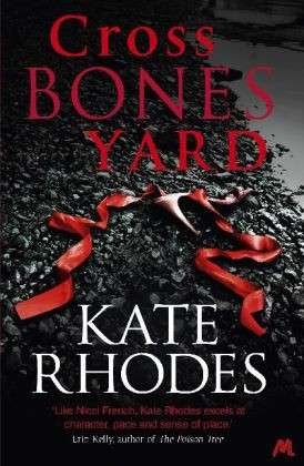Cover for Kate Rhodes · Crossbones Yard: Alice Quentin 1 (Paperback Book) (2013)