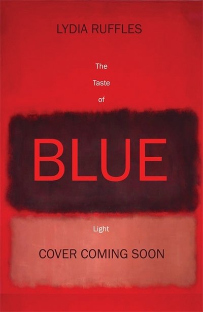 The Taste of Blue Light - Lydia Ruffles - Bøger - Hachette Children's Group - 9781444936766 - 8. februar 2018