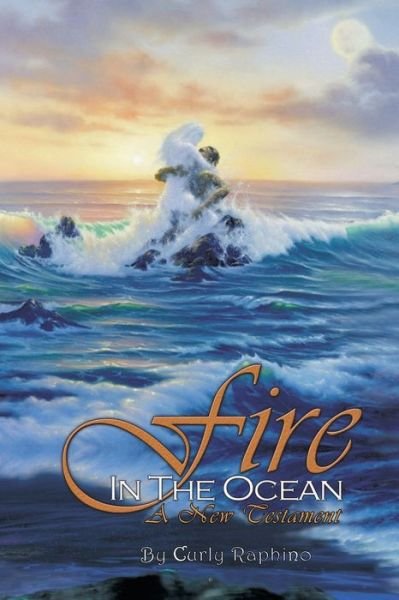 Cover for Curly Raphino · Fire in the Ocean (Bok) (2009)