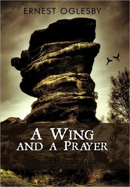 Cover for Ernest Oglesby · A Wing and a Prayer: the First Book of Gabriel (Paperback Book) (2011)