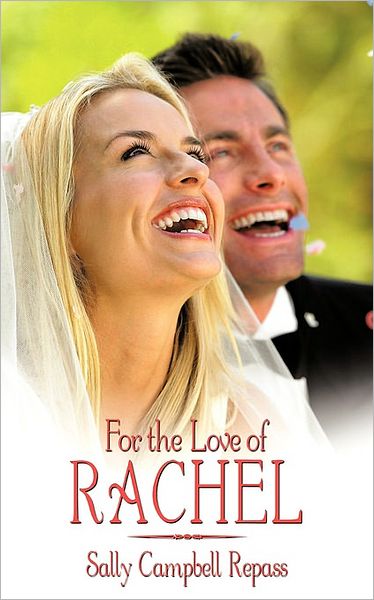 Cover for Sally Campbell Repass · For the Love of Rachel (Paperback Book) (2010)