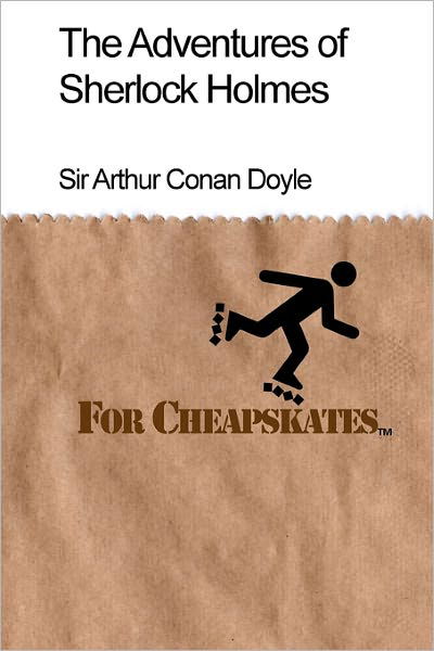 Cover for Sir Arthur Conan Doyle · The Adventures of Sherlock Holmes for Cheapskates: Classics on a Budget (Pocketbok) (2011)