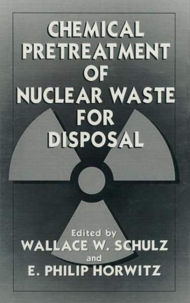 Cover for E P Horwitz · Chemical Pretreatment of Nuclear Waste for Disposal (Pocketbok) [Softcover reprint of the original 1st ed. 1994 edition] (2012)