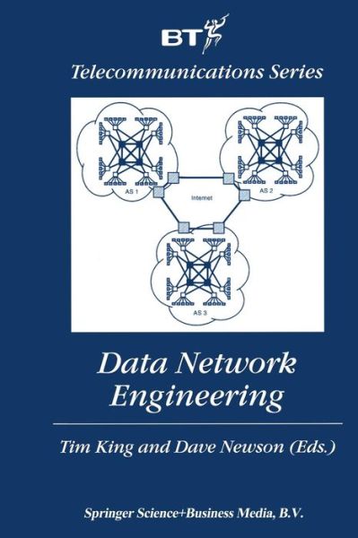 Cover for Tim King · Data Network Engineering - Bt Telecommunications Series (Taschenbuch) [Softcover Reprint of the Original 1st Ed. 1999 edition] (2012)