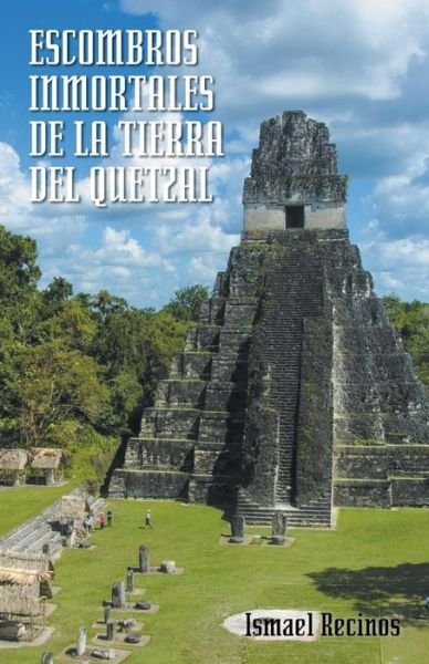 Cover for Ismael Recinos · Escombros Inmortales De La Tierra Del Quetzal (Paperback Bog) (2014)