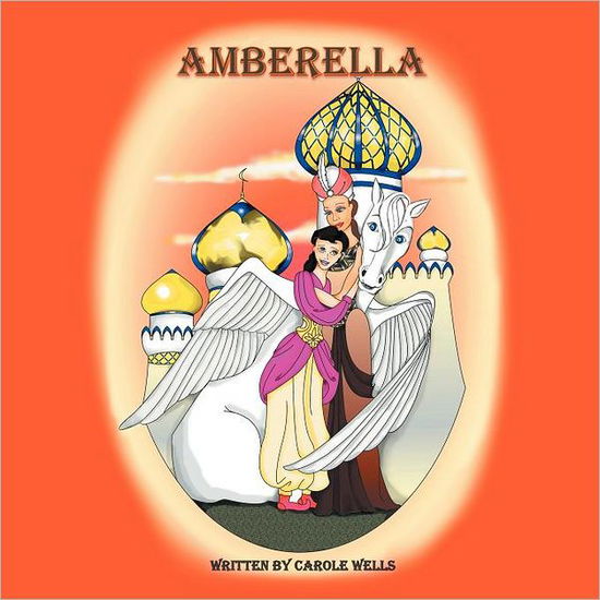 Amberella: an Action Hero Adventure - Carole Wells - Libros - Authorhouse - 9781463436766 - 11 de enero de 2012