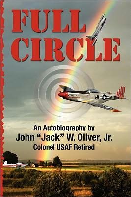 Cover for Col John &quot;Jack&quot; W. Oliver Jr. · Full Circle (Pocketbok) (2011)
