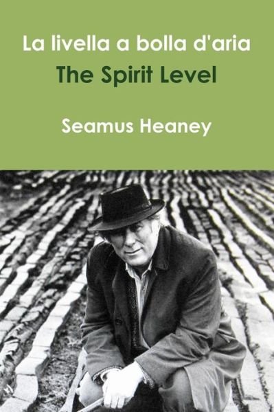Cover for Seamus Heaney · La Livella a Bolla D'aria /the Spirit Level (Pocketbok) [Italian edition] (2012)