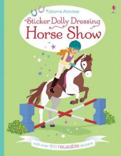 Sticker Dolly Dressing Horse Show - Sticker Dolly Dressing - Lucy Bowman - Bøger - Usborne Publishing Ltd - 9781474933766 - 1. juli 2017