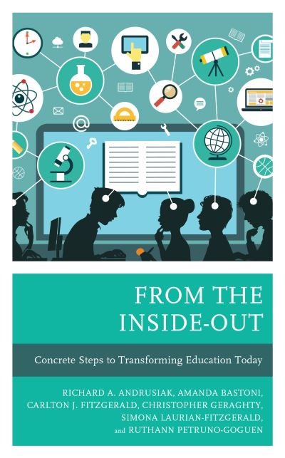 Cover for Rich Andrusiak · From the Inside-Out: Concrete Steps to Transforming Education Today (Hardcover bog) (2020)