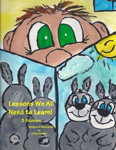 Cindy Dennis · Lessons We All Need to Learn Vol. 1: S Book Contains Two Books. Both Have Valuable Lessons for Young Readers.  a Cotton Tale Helps Children Learn ... Teaches the Difference Between Want and Need. (Paperback Bog) (2012)