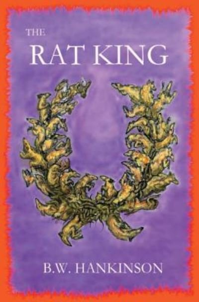 Cover for B W Hankinson · The Rat King (Paperback Book) (2012)