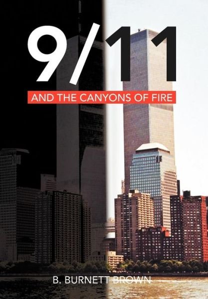 Cover for B Burnett Brown · 9/11 and the Canyons of Fire (Gebundenes Buch) (2012)