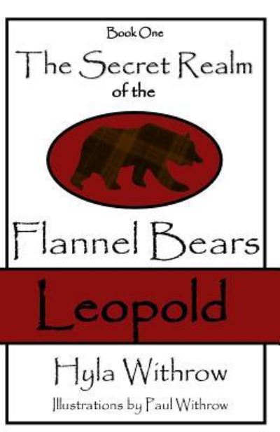 Cover for Hyla Withrow · The Secret Realm of the Flannel Bears - Leopold (Paperback Book) (2015)