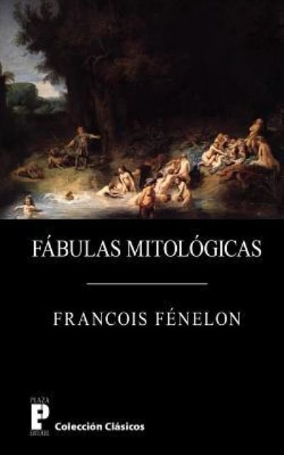 Cover for Francois Fenelon · Fabulas Mitologicas (Paperback Bog) (2012)