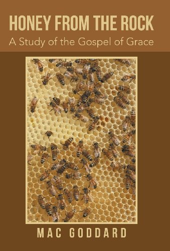 Cover for Mac Goddard · Honey from the Rock: A Study of the Gospel of Grace (Inbunden Bok) (2013)