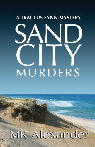 Cover for Mk Alexander · Sand City Murders: a Tractus Fynn Mystery (Pocketbok) (2013)