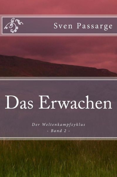 Cover for Sven Passarge · Das Erwachen: Der Weltenkampfzyklus - Band 2 (Paperback Book) (2013)