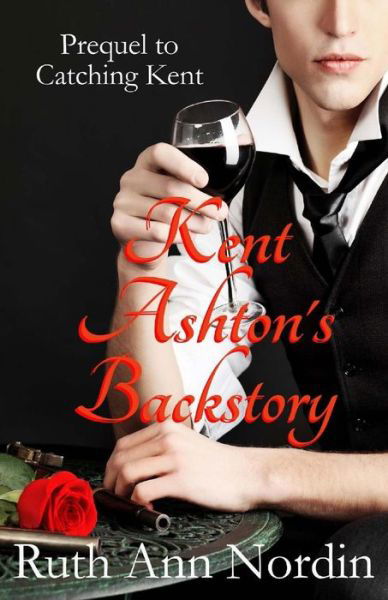 Cover for Ruth Ann Nordin · Kent Ashton's Backstory (Paperback Book) (2013)