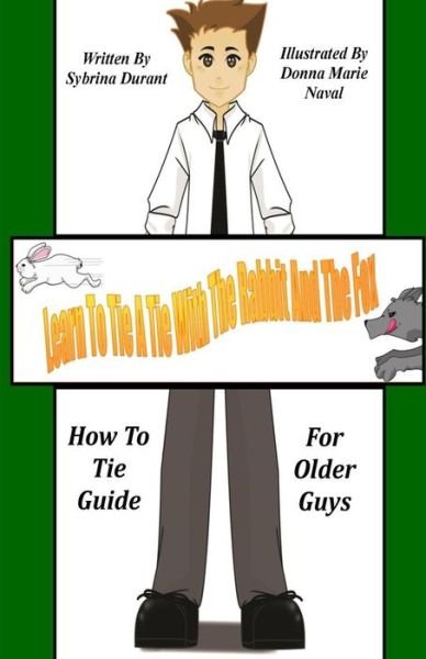 Cover for Sybrina Durant · Learn to Tie a Tie with the Rabbit and the Fox: How to Tie Guide for Older Guys (Pocketbok) (2013)