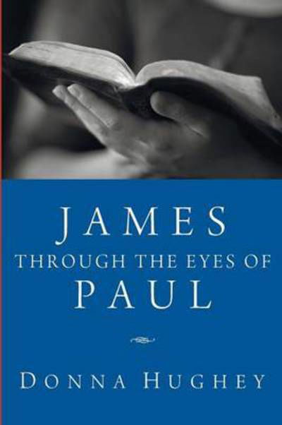 Cover for Donna Hughey · James Through the Eyes of Paul (Pocketbok) (2014)