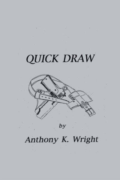 Cover for Anthony K Wright · Quick Draw (Pocketbok) (2014)