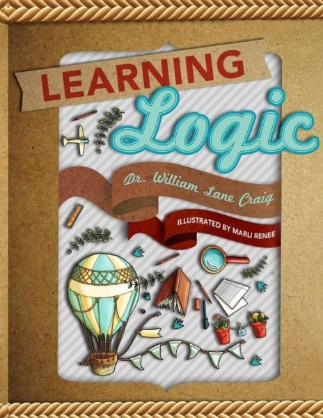 Cover for William Lane Craig · Learning Logic (Paperback Book) (2014)