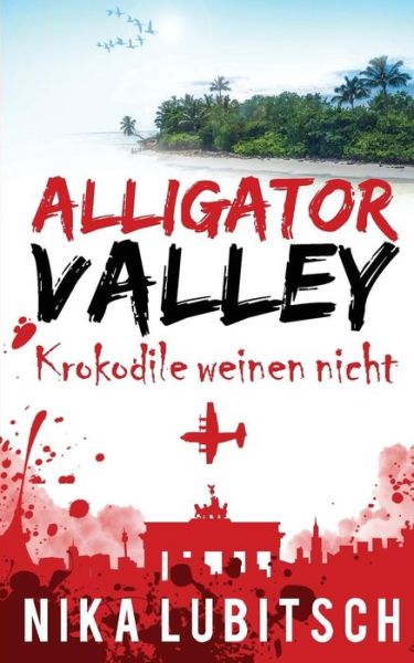 Cover for Nika Lubitsch · Alligator Valley: Krokodile Weinen Nicht (Paperback Book) (2014)