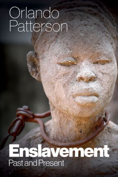 Patterson, Orlando (London School of Economics, UK; University of the West Indies) · Enslavement: Past and Present (Paperback Book) (2024)