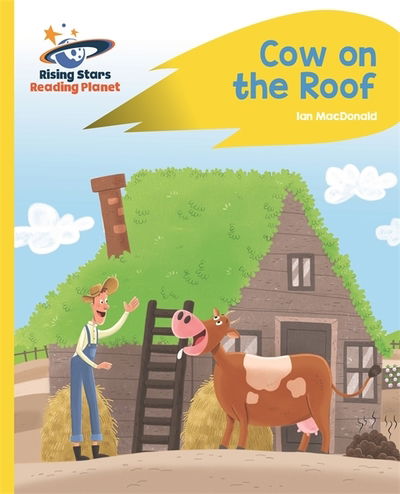 Cover for Ian Macdonald · Reading Planet - Cow on the Roof - Yellow: Rocket Phonics - Rising Stars Reading Planet (Taschenbuch) (2019)