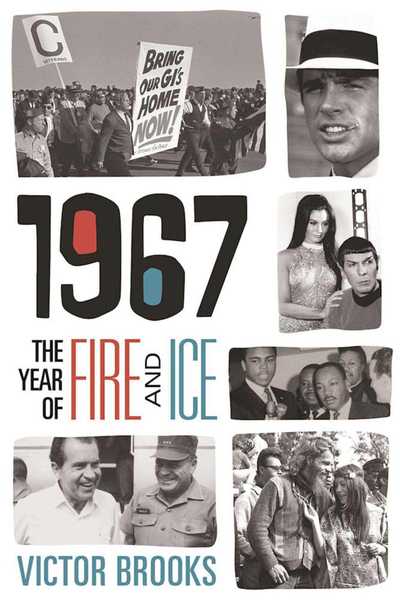 Cover for Victor Brooks · 1967: The Year of Fire and Ice (Hardcover Book) (2017)